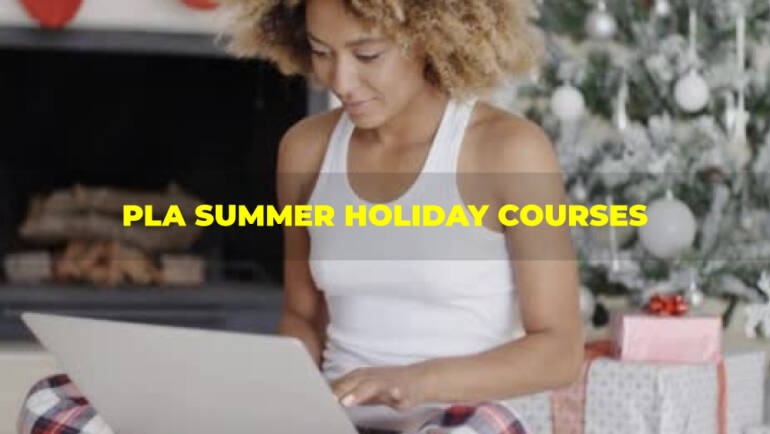 PLA SUMMER HOLIDAY COURSES